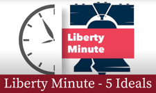 Liberty Minute - 5 Ideals