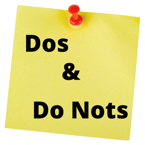 Dos and Do Nots