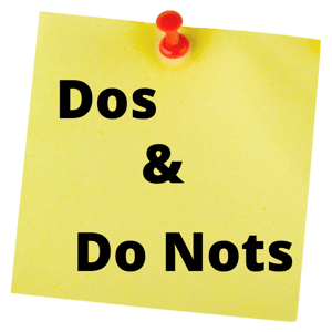 Dos and Do Nots