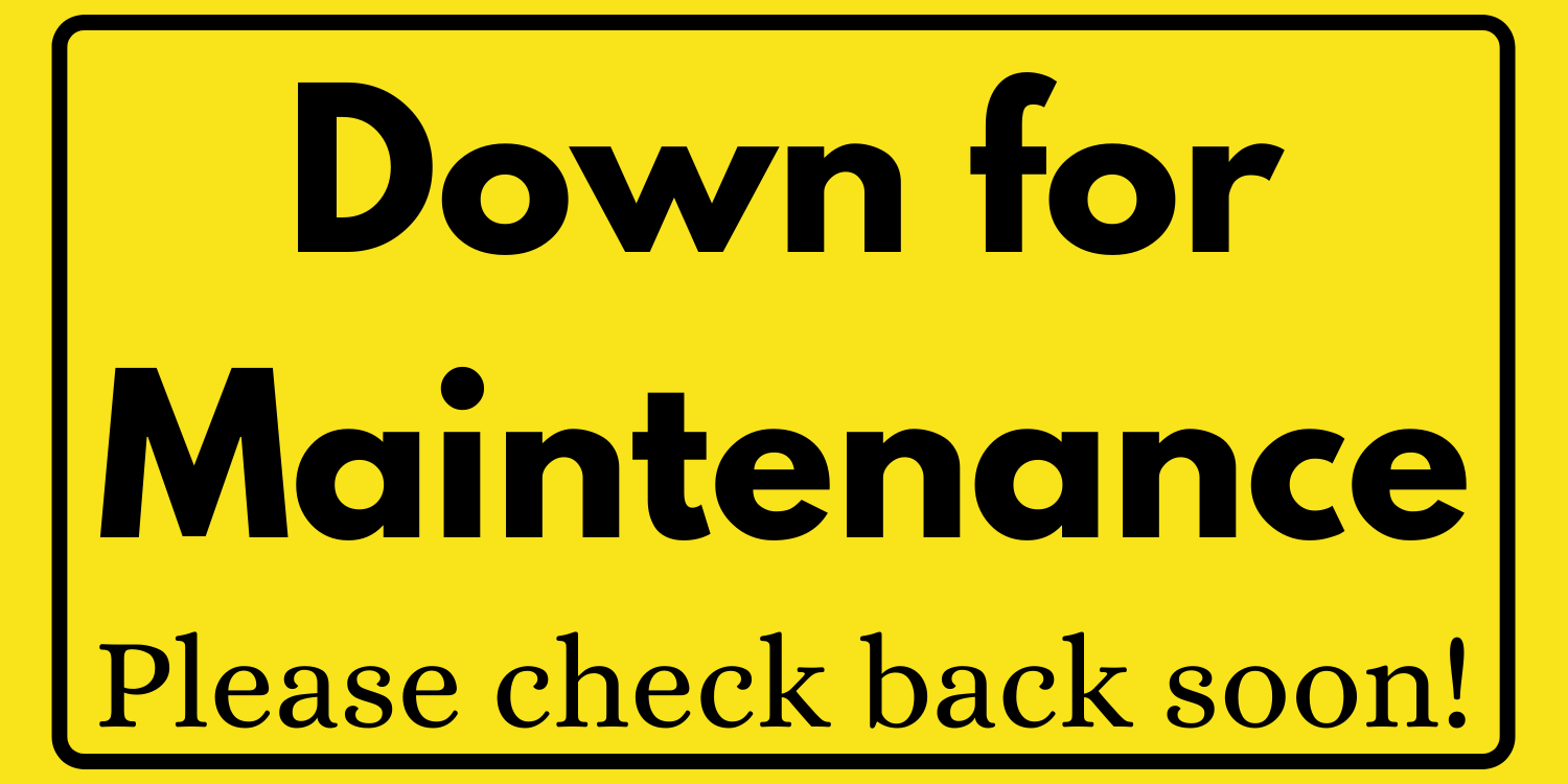 Down for Maintenance