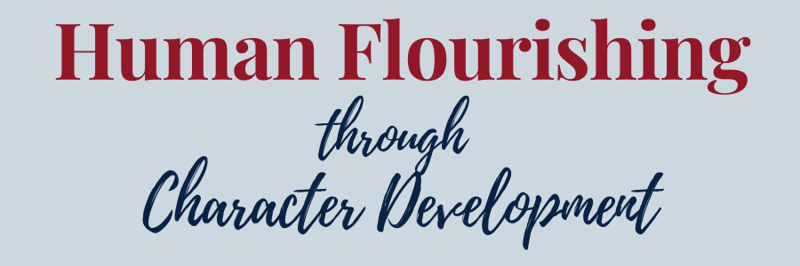 Human Flourishing through Character Dev January-1