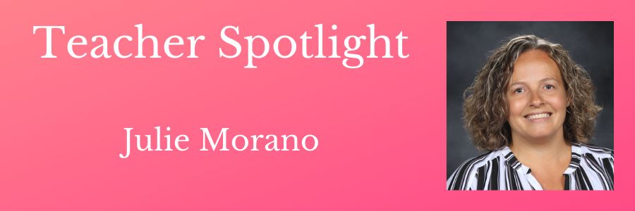 Teacher Spotlight - Julie Morano